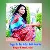 About Lagya  Re Ban Mahra Sabd Gura Ka Song